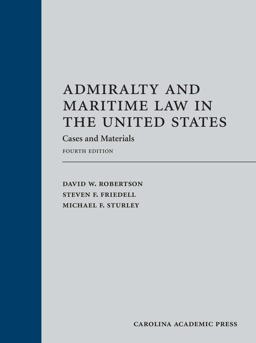 Admiralty and Maritime Law in the United States: Cases and Materials  9781531018399 Front Cover