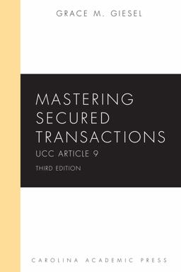 Mastering Secured Transactions UCC Article 9 3rd 9781531019204 Front Cover