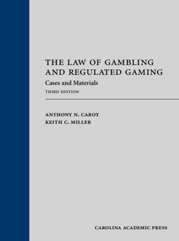 The Law of Gambling and Regulated Gaming: Cases and Materials  9781531020231 Front Cover