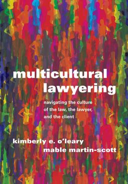 Multicultural Lawyering Navigating the Culture of the Law, the Lawyer, and the Client  9781531020415 Front Cover