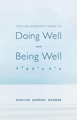 Law Student's Guide to Doing Well and Being Well  9781531021559 Front Cover