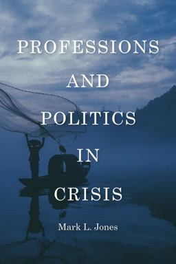 Professions and Politics in Crisis