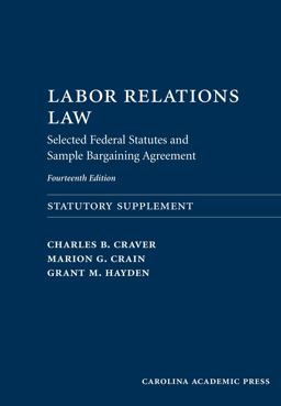 Labor Relations Law Selected Federal Statutes and Sample Bargaining Agreement 14th 9781531022006 Front Cover