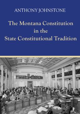 Montana Constitution in the State Constitutional Tradition  9781531022143 Front Cover