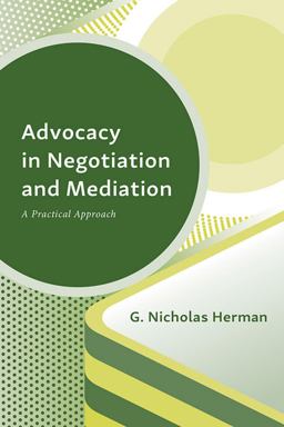 Advocacy in Negotiation and Mediation A Practical Approach  9781531023263 Front Cover