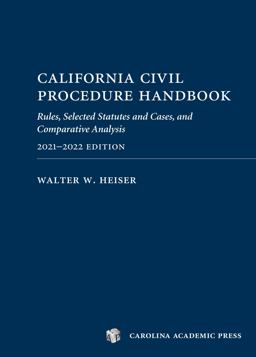 California Civil Procedure Handbook 2021-2022: Rules, Selected Statutes and Cases, and Comparative Analysis  9781531023560 Front Cover