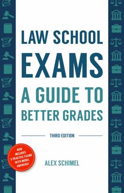 Law School Exams: A Guide to Better Grades  9781531023751 Front Cover