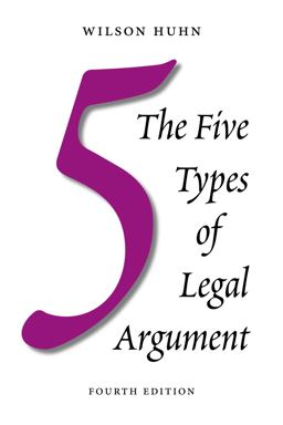 The Five Types of Legal Argument:  9781531024413 Front Cover