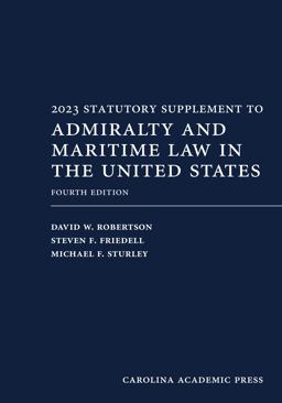 2023 Statutory Supplement to Admiralty and Maritime Law 4th 9781531028466 Front Cover