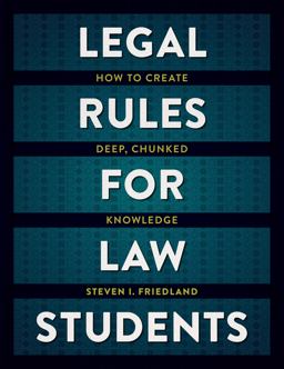 Legal Rules for Law Students How to Create Deep, Chunked Knowledge  9781531028749 Front Cover