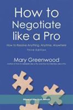 How to Negotiate Like a Pro How to Resolve Anything, Anytime, Anywhere  9781532031168 Front Cover