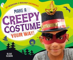 Make a Creepy Costume Your Way! Make a Creepy Costume Your Way!