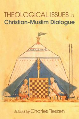 Theological Issues in Christian-muslim Dialogue:  9781532610585 Front Cover