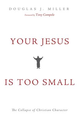 Your Jesus Is Too Small Your Jesus Is Too Small