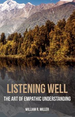 Listening Well: The Art of Empathic Understanding  9781532634840 Front Cover