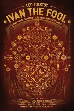 Ivan the Fool and Three Shorter Tales for Living Peaceably