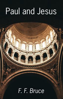 Paul and Jesus Paul and Jesus