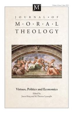 Journal of Moral Theology, Volume 8, Issue 2 Journal of Moral Theology, Volume 8, Issue 2