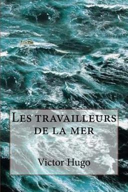 Les Travailleurs de la Mer