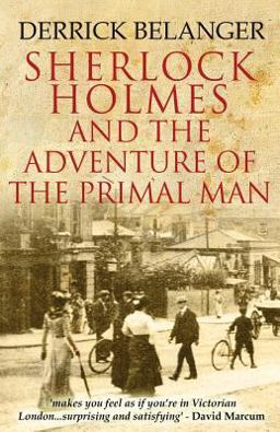Sherlock Holmes: the Adventure of the Primal Man Sherlock Holmes: the Adventure of the Primal Man