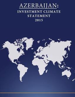 AZERBAIJAN: Investment Climate Statement 2015