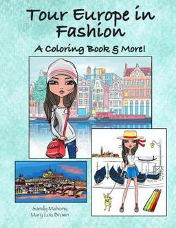 Tour Europe in Fashion: a Coloring Book and More! Tour Europe in Fashion: a Coloring Book and More!