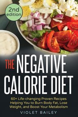 Negative Calorie Diet 60+ Life-Changing Proven Recipes Helping You to Burn Body Fat, Lose Weight, and Boost Your Metabolism  9781532790997 Front Cover