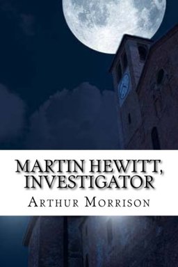 Martin Hewitt, Investigator