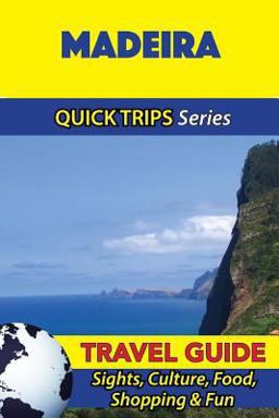 Madeira Travel Guide (Quick Trips Series)