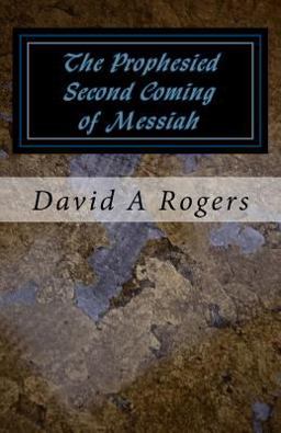 The Prophesied Second Coming of Messiah