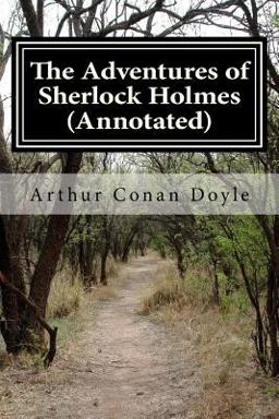 The Adventures of Sherlock Holmes (Annotated)