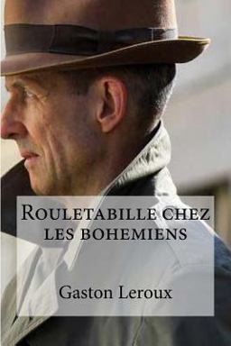 Rouletabille Chez les Bohemiens