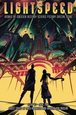 Lightspeed Magazine, Issue 73 (June 2016, People of Colo(u)r Destroy Science Fiction! Special Issue)