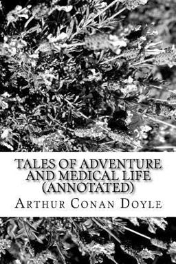 Tales of Adventure and Medical Life (Annotated)