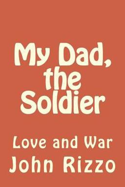 My Dad, the Soldier