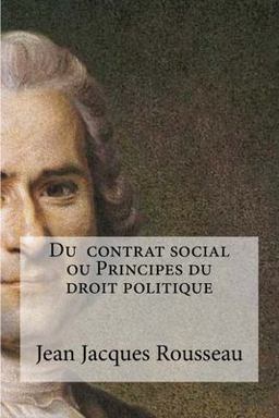 Du Contrat Social Ou Principes du Droit Politique