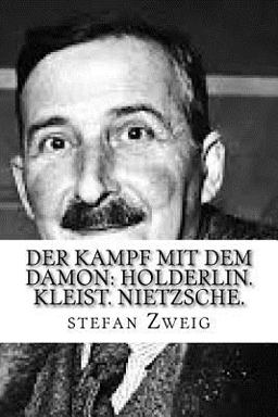 Der Kampf Mit Dem Damon: Holderlin. Kleist. Nietzsche