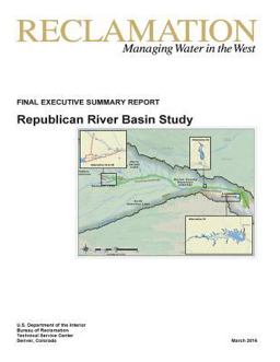 Republican River Basin Study: FINAL EXECUTIVE SUMMARY REPORT