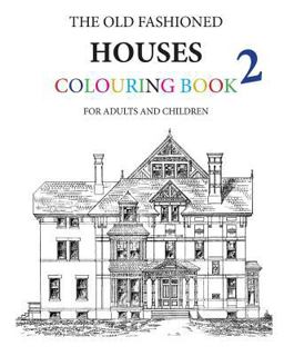 The Old Fashioned Houses Colouring Book 2 The Old Fashioned Houses Colouring Book 2
