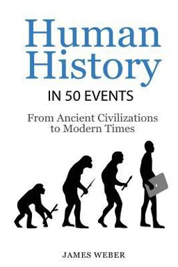 History: Human History in 50 Events