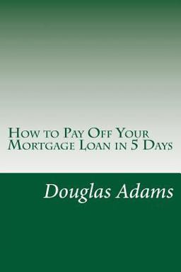 How to Pay off Your Mortgage Loan in 5 Days