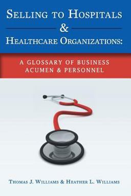 Selling to Hospitals and Healthcare Organizations