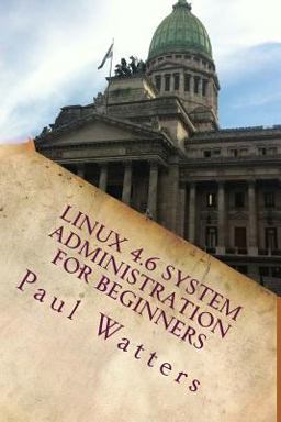 Linux 4. 6 System Administration for Beginners