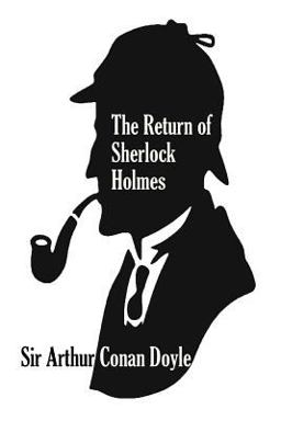 The Return of Sherlock Holmes (a Collection of Holmes Adventures)