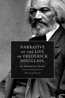 Narrative of the Life of Frederick Douglass, an American Slave