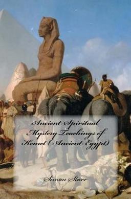 Ancient Spiritual Mystery Teachings of Kemet ( Ancient Egypt)