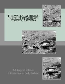 The Wallapai Mining District of Mohave County, Arizona