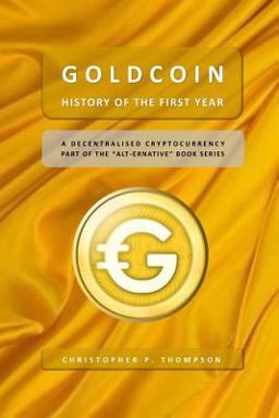 GoldCoin - History of the First Year