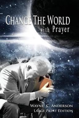 Change the World with Prayer Large Print Edition
