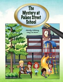 The Mystery at Palace Street School The Mystery at Palace Street School